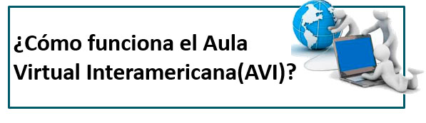 Como funciona el aula virtual interamericana AVI?